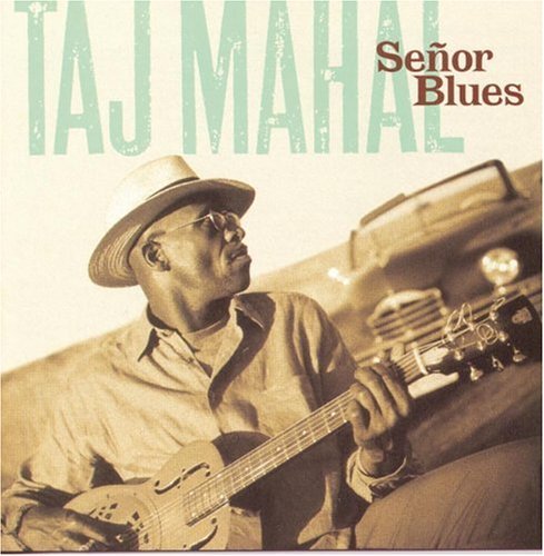 MAHAL,TAJ/SENOR BLUES